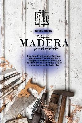 Book cover for Trabajo en Madera para Principiantes
