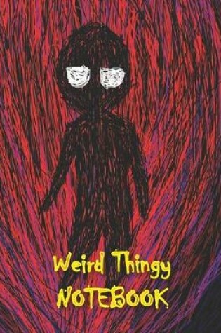 Cover of Weird Thingy NOTEBOOK