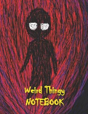 Book cover for Weird Thingy NOTEBOOK