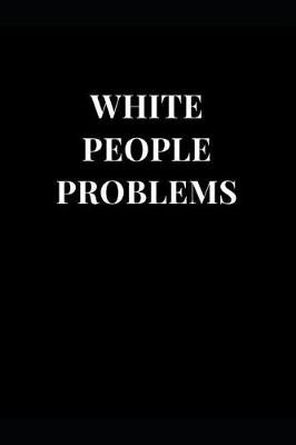 Book cover for White People Problems