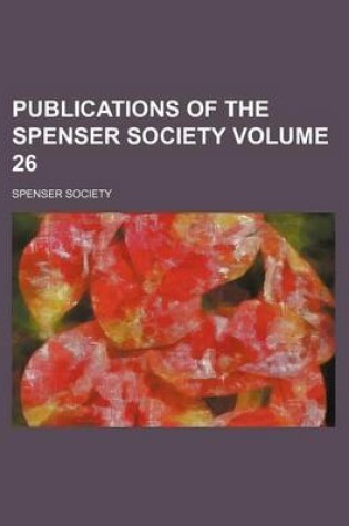 Cover of Publications of the Spenser Society Volume 26