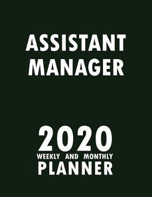 Book cover for Assistant Manager 2020 Weekly and Monthly Planner