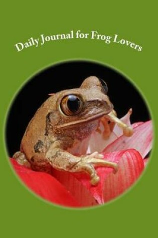 Cover of Daily Journal for Frog Lovers