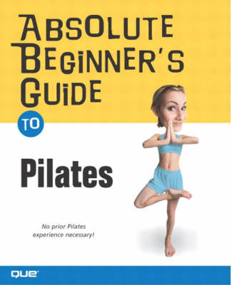 Book cover for Absolute Beginner's Guide to the Pilates Method