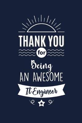 Book cover for Thank You For Being An Awesome It Engineer