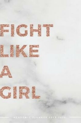 Cover of Fight Like A Girl Academic Planner 2019-2020