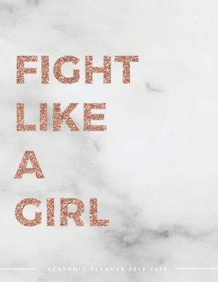 Cover of Fight Like A Girl Academic Planner 2019-2020