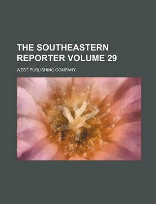 Book cover for The Southeastern Reporter Volume 29