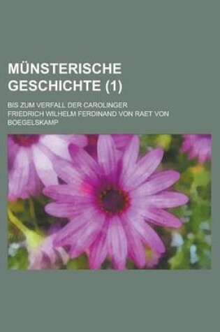 Cover of Munsterische Geschichte; Bis Zum Verfall Der Carolinger (1)