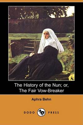 Book cover for The History of the Nun; Or, the Fair Vow-Breaker (Dodo Press)