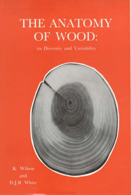 Book cover for The Anatomy of Wood, Its Diversity and Variability