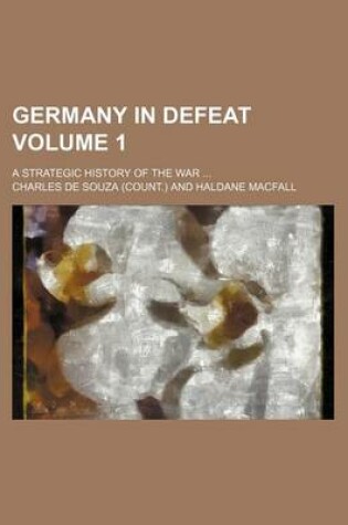 Cover of Germany in Defeat; A Strategic History of the War Volume 1