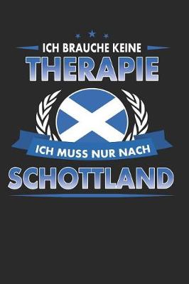 Book cover for Ich Brauche Keine Therapie Ich Muss Nur Nach Schottland