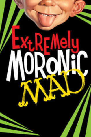 Cover of Extremely Moronic Mad