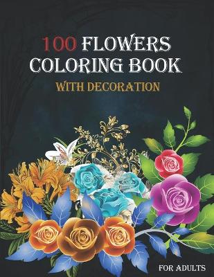 Book cover for 100 flowers coloring book with decoration for adults