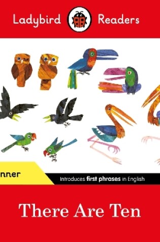 Cover of Ladybird Readers Beginner Level - Eric Carle -There Are Ten (ELT Graded Reader)