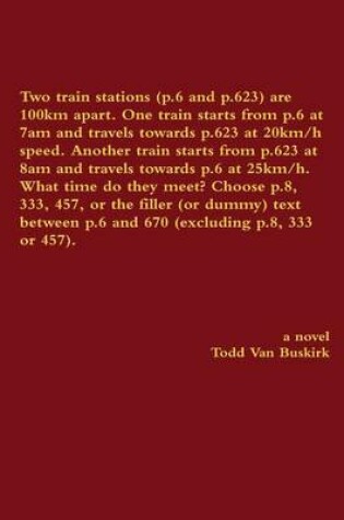 Cover of Two Train Stations (p.6 and p.623) are 100km Apart. One Train Starts from p.6 at 7am and Travels Towards p.623 at 20km/h Speed. Another Train Starts from p.623 at 8am and Travels Towards p.6 at 25km/h. What Time Do They Meet? Choose p.8, 333, 457...