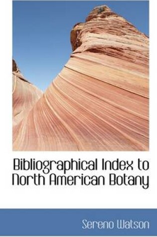 Cover of Bibliographical Index to North American Botany