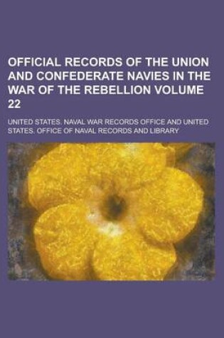 Cover of Official Records of the Union and Confederate Navies in the War of the Rebellion Volume 22