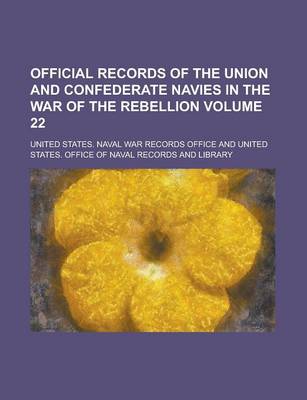 Book cover for Official Records of the Union and Confederate Navies in the War of the Rebellion Volume 22