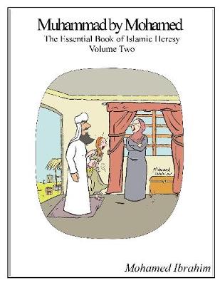 Book cover for Muhammad By Mohamed: The Essential Book of Islamic Heresy Volume Two