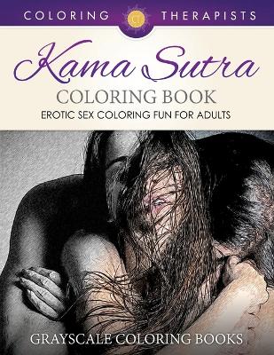 Book cover for Karma Sutra Coloring Book (Erotic Sex Coloring Fun for Adults) Grayscale Coloring Books