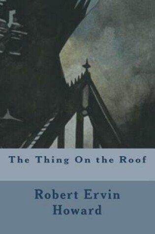 Cover of The Thing On the Roof