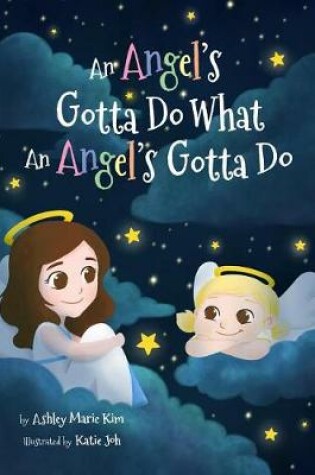 Cover of An Angel's Gotta Do What an Angel's Gotta Do
