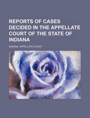 Book cover for Reports of Cases Decided in the Appellate Court of the State of Indiana Volume 74