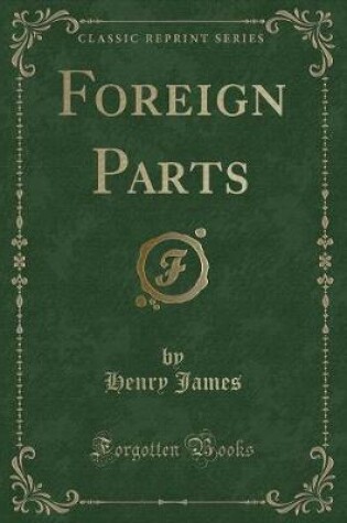 Cover of Foreign Parts (Classic Reprint)