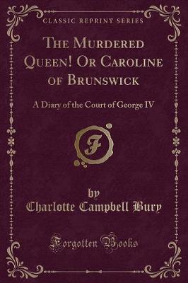 Book cover for The Murdered Queen! or Caroline of Brunswick