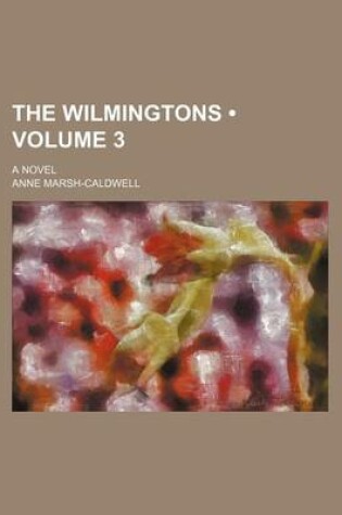 Cover of The Wilmingtons (Volume 3 ); A Novel