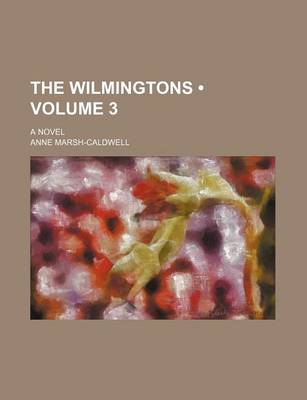 Book cover for The Wilmingtons (Volume 3 ); A Novel