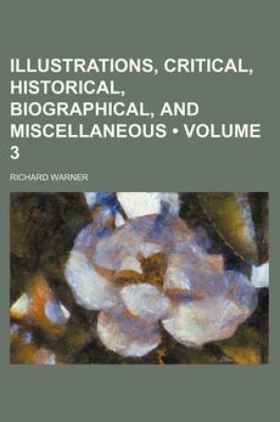 Cover of Illustrations, Critical, Historical, Biographical, and Miscellaneous (Volume 3)