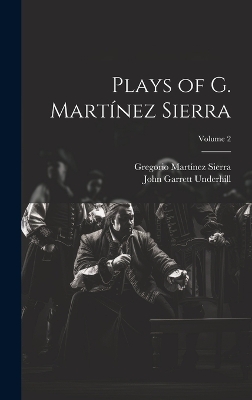 Book cover for Plays of G. Martínez Sierra; Volume 2