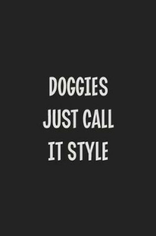 Cover of Doggies Just Call It Style
