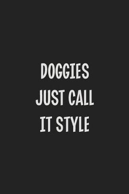 Book cover for Doggies Just Call It Style