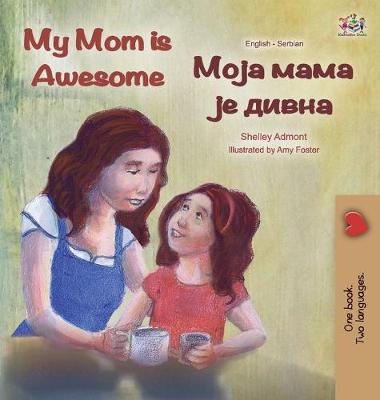 Cover of My Mom is Awesome (English Serbian Bilingual Book - Cyrillic)