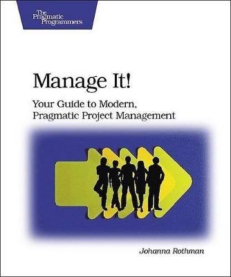 Book cover for Manage It! Your Guide to Modern, Pragmatic Project  Mangagement