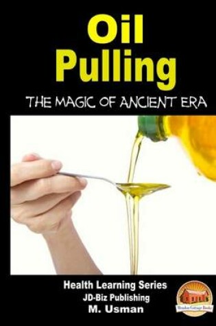 Cover of Oil Pulling - The Magic of Ancient Era