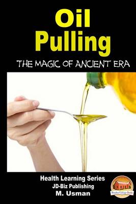 Book cover for Oil Pulling - The Magic of Ancient Era