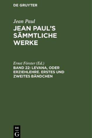 Cover of Jean Paul's Sammtliche Werke, Band 22, Levana, oder Erziehlehre. Erstes und zweites Bandchen