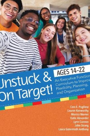 Cover of Unstuck and on Target! Ages 14-22