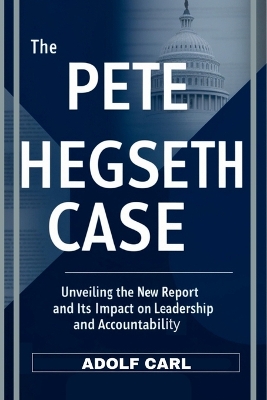 Cover of The Pete Hegseth Case