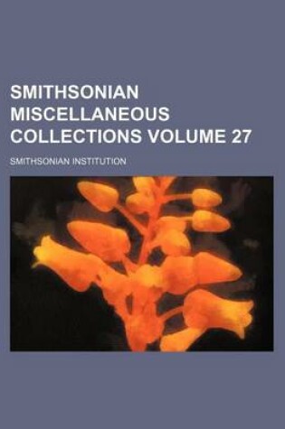 Cover of Smithsonian Miscellaneous Collections Volume 27