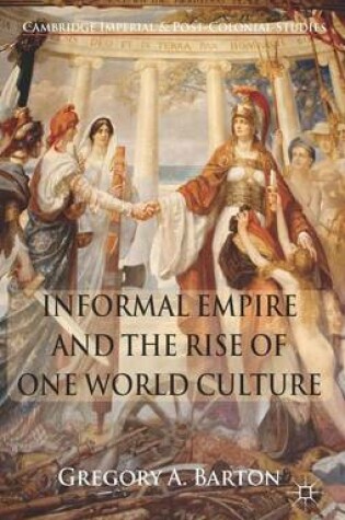 Cover of Informal Empire and the Rise of One World Culture