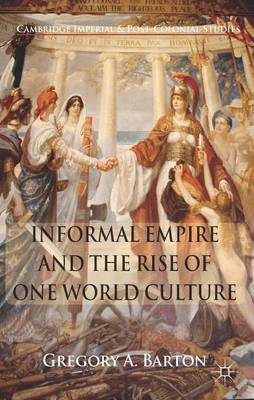 Book cover for Informal Empire and the Rise of One World Culture