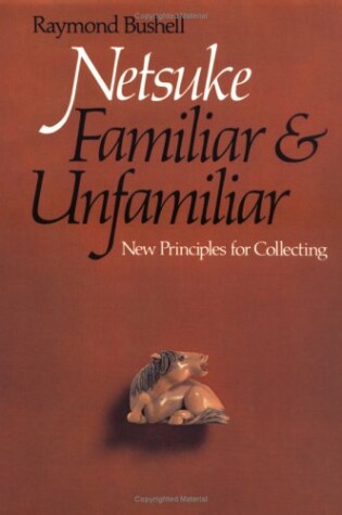 Cover of Netsuke Familiar and Unfamiliar
