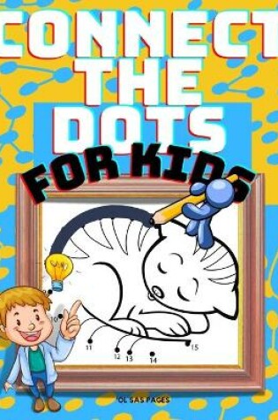 Cover of Connect The Dots For Kids