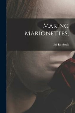 Cover of Making Marionettes,